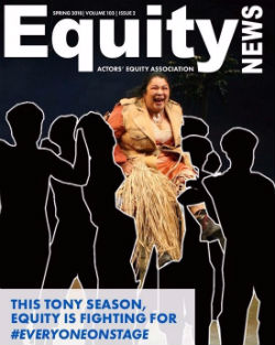 Equity News Spring 2018 - Volume 103, Issue 2 - Cover image is Loretta Ables Sayre as Bloody Mary in South Pacific being lifted by a number of chorus performers whose photos have been replaced with empty space. Caption: This Tony Season, Equity is Fighting for #EveryoneOnStage